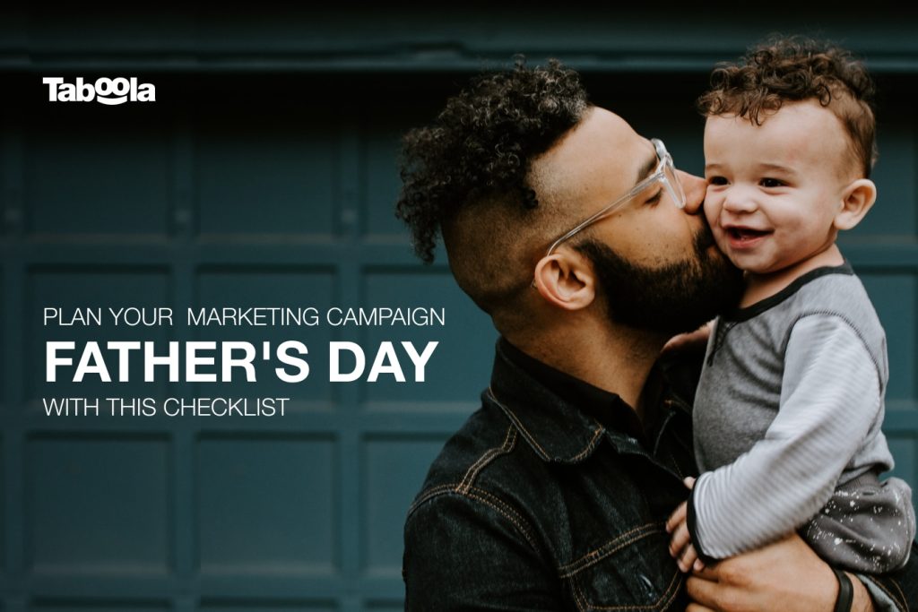 How to Plan your Father's Day Campaign (Checklist) | Taboola.com - EN